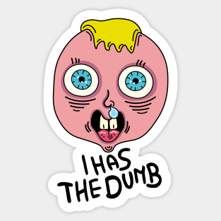 I cannot brain today I has the dumb Sticker